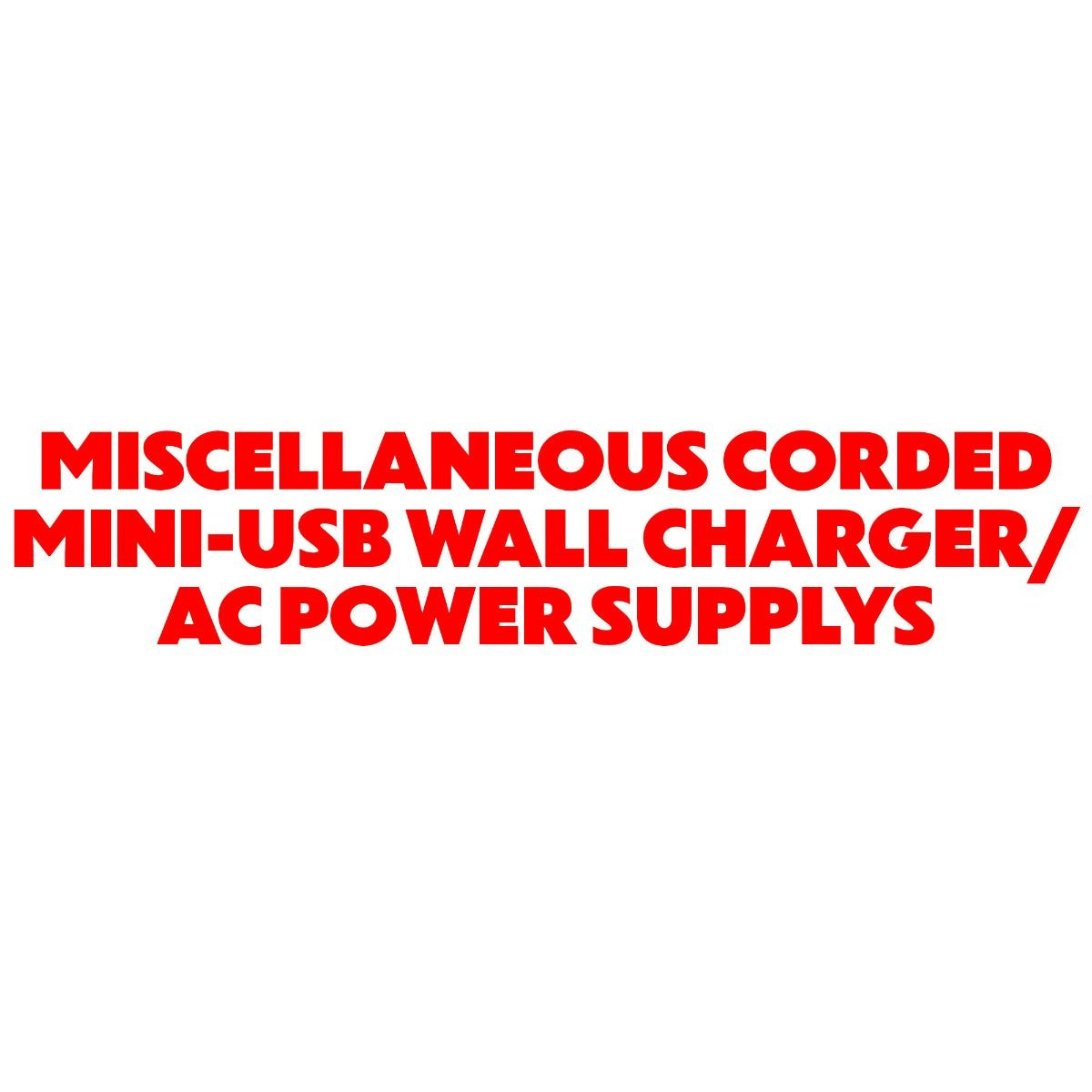 Miscellaneous Corded Mini-USB Wall Charger/AC Power Supply (0.9A to 1.9A Output) Cell Phone - Chargers & Cradles Unbranded - Simple Cell Bulk Wholesale Pricing - USA Seller