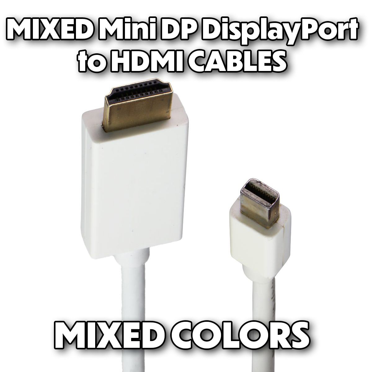 Mixed & Generic Mini DP DisplayPort to HDMI Cables - Mixed Colors (3-Ft and Up) TV, Video & Audio Accessories - Video Cables & Interconnects Unbranded    - Simple Cell Bulk Wholesale Pricing - USA Seller