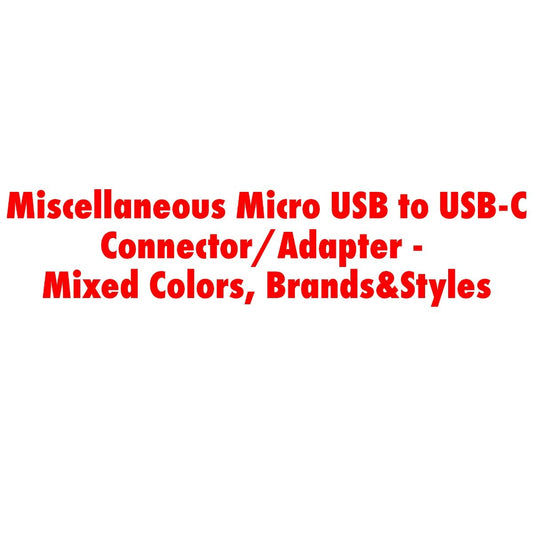 Miscellaneous Micro USB to USB-C Connector/Adapter -Mixed Colors, Brands&Styles Computer/Network - USB Cables, Hubs & Adapters Unbranded - Simple Cell Bulk Wholesale Pricing - USA Seller