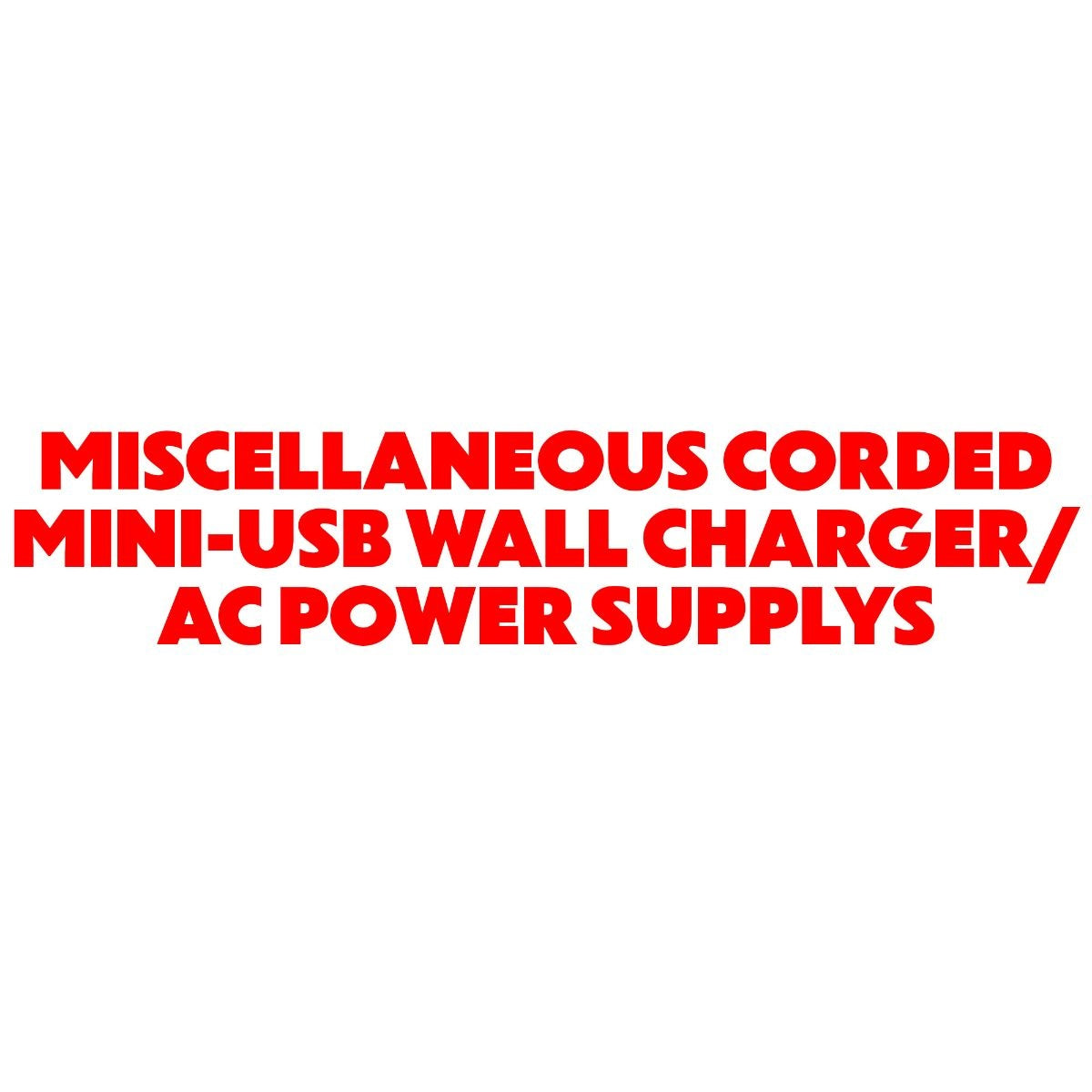 Miscellaneous Corded Mini-USB Wall Charger/AC Power Supply (0.9A to 1.9A Output) Cell Phone - Chargers & Cradles Unbranded    - Simple Cell Bulk Wholesale Pricing - USA Seller